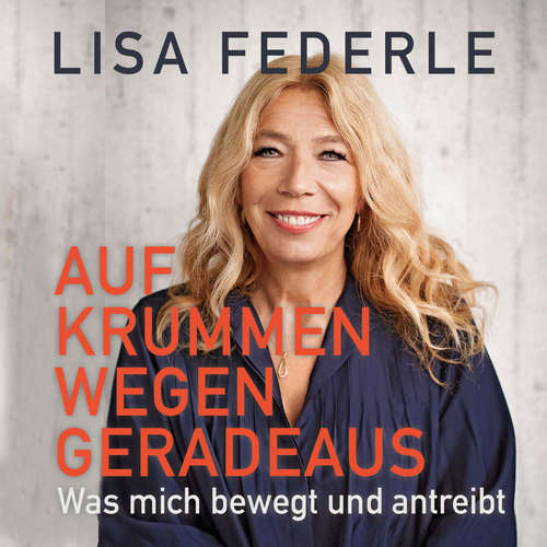Hoerbuch Auf krummen Wegen geradeaus - Lisa Federle - Lisa Rauen