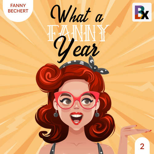 Hoerbuch What a FANNY year - Part 2 - Fanny Bechert - Fanny Bechert