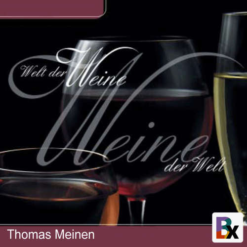 Hoerbuch Welt der Weine - Weine der Welt - Thomas Meinen - Thomas Meinen