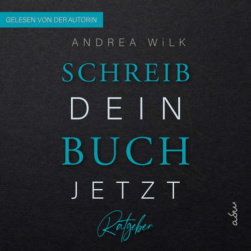 Hoerbuch Schreib dein Buch jetzt - ANDREA WiLK - ANDREA WiLK