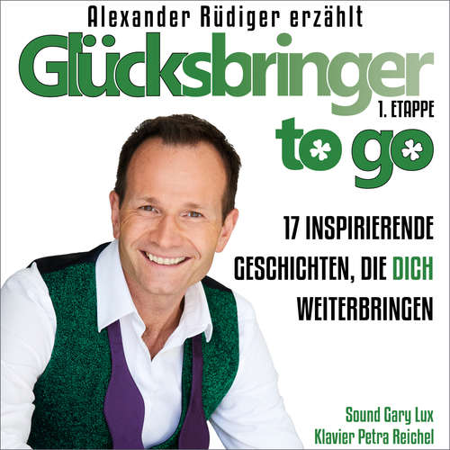 Hoerbuch Glücksbringer to go – 1. Etappe - Alexander Rüdiger - Alexander Rüdiger