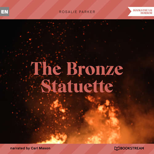 Audiobook The Bronze Statuette - Rosalie Parker - Carl Mason