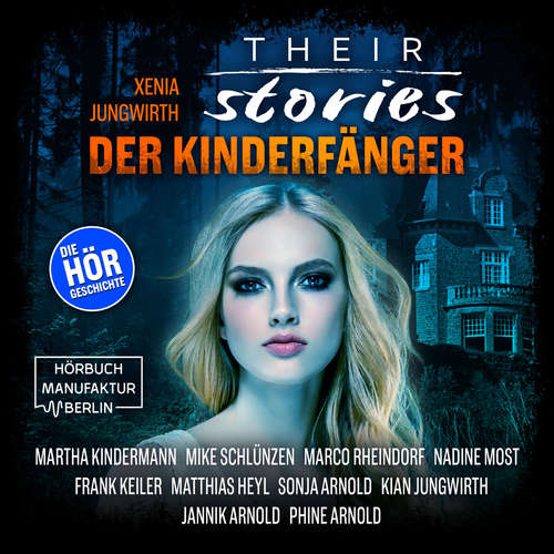 Hoerbuch Their Stories - Inszenierte Hörgeschichte, Folge 3: Der Kinderfänger - Xenia Jungwirth - Martha Kindermann