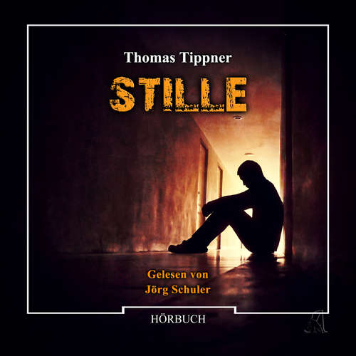 Hoerbuch Stille - Thomas Tippner - Jörg Schuler