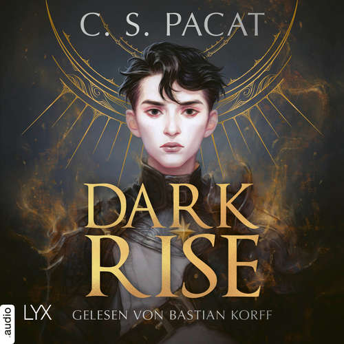 Hoerbuch Dark Rise - Dark Rise, Teil 1 - C.S. Pacat - Bastian Korff
