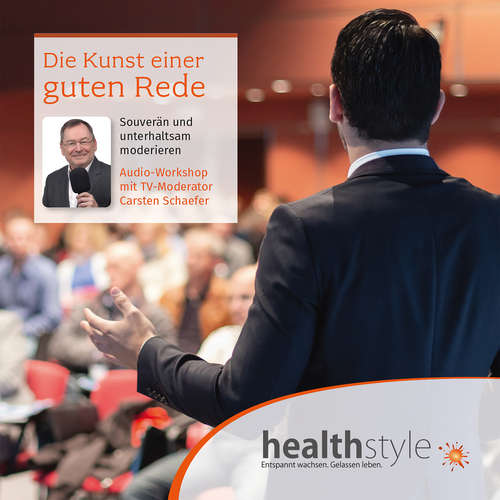Hoerbuch Die Kunst einer guten Rede - Carsten Schaefer - Carsten Schaefer