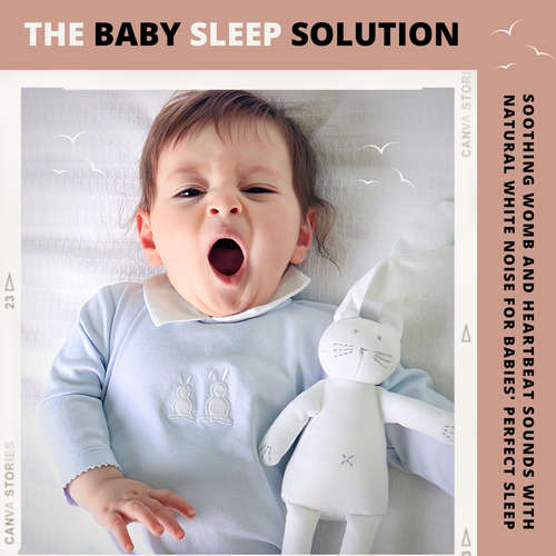 Audiobook Baby Sleep Solution: Soothing Womb & Heartbeat Sounds With Natural White Noise For Babies' Perfect Sleep - The Baby Sleep Solution - The Baby Sleep Solution
