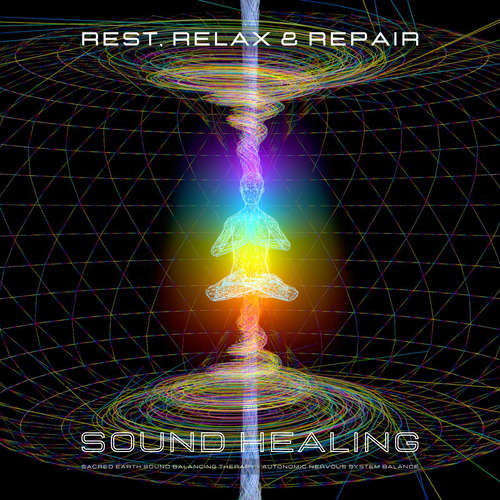 Audiobook Rest, Relax & Repair - Sound Healing - Autonomic Nervous System Balance - Center for Sound Healing Therapy - Center for Sound Healing Therapy