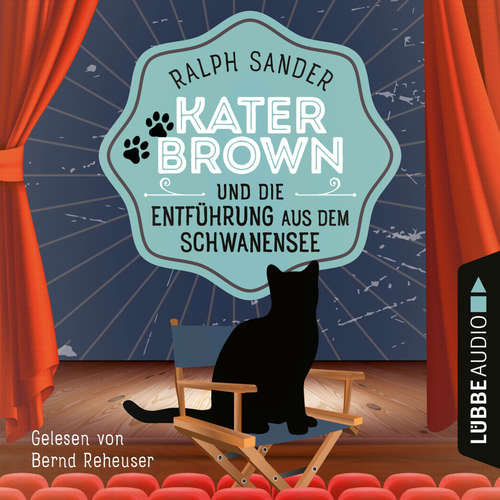 Hoerbuch Kater Brown und die Entführung aus dem Schwanensee - Ein Kater Brown-Krimi, Teil 9 - Ralph Sander - Bernd Reheuser