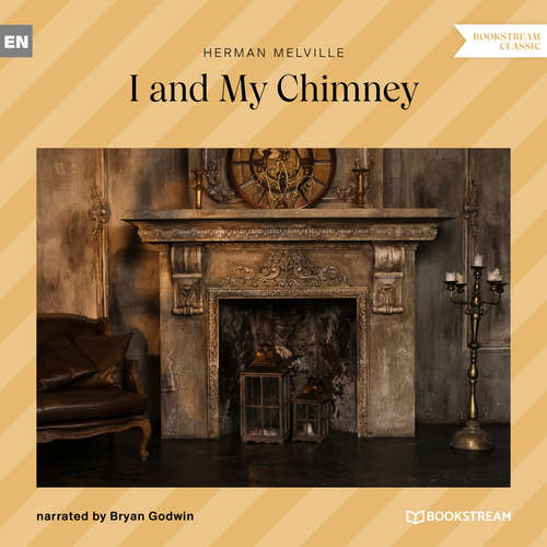 Audiobook I and My Chimney - Herman Melville - Bryan Godwin
