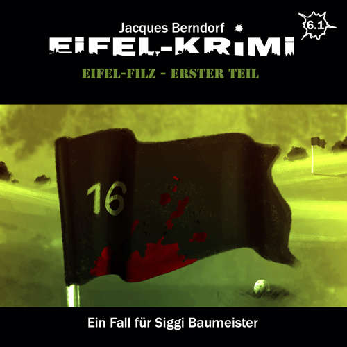 Hoerbuch Jacques Berndorf, Eifel-Krimi, Folge 6: Eifel-Filz, Teil 1 - Jacques Berndorf - Matti Klemm