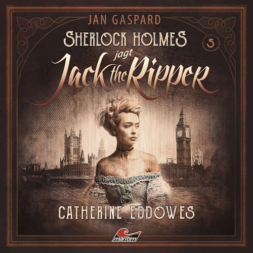 Hoerbuch Sherlock Holmes, Sherlock Holmes jagt Jack the Ripper, Folge 5: Catherine Eddowes - Jan Gaspard - Michael Che Koch