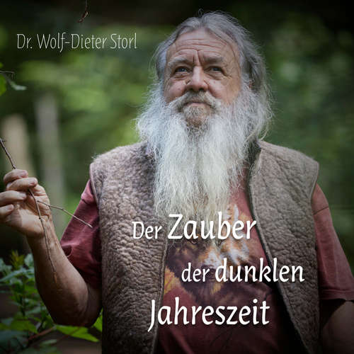 Hoerbuch Der Zauber der dunklen Jahreszeit - Wolf-Dieter Storl - Wolf-Dieter Storl