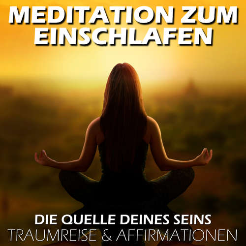 Hoerbuch Meditation zum Einschlafen | Die Quelle deines Seins - Raphael Kempermann - Raphael Kempermann