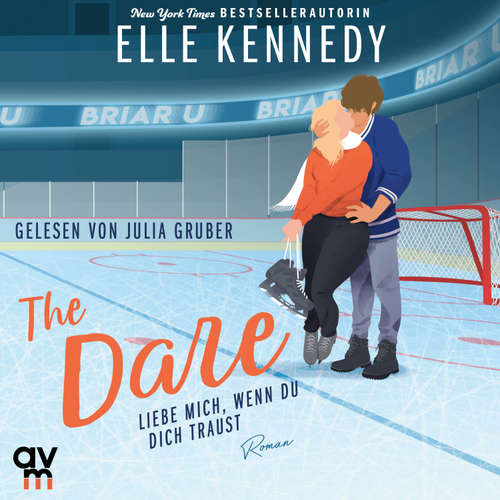 Hoerbuch The Dare – Liebe mich, wenn du dich traust - Elle Kennedy - Julia Gruber