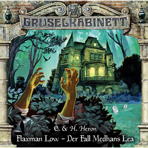Hoerbuch Gruselkabinett, Folge 179: Flaxman Low - Der Fall Medhans Lea - E. & H. Heron - Rolf Berg