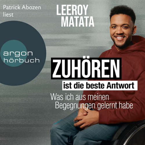 Hoerbuch Zuhören ist die beste Antwort - Was ich aus meinen Begegnungen gelernt habe - Leeroy Matata - Patrick Abozen