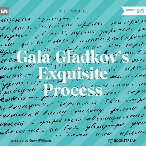 Audiobook Gala Gladkov's Exquisite Process - R. B. Russell - Gary Williams