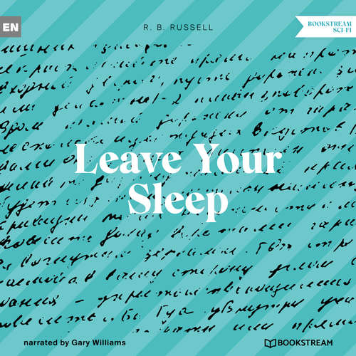 Audiobook Leave Your Sleep - R. B. Russell - Gary Williams