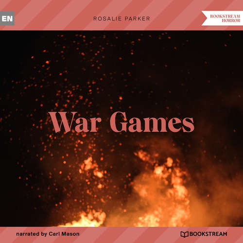Audiobook War Games - Rosalie Parker - Carl Mason