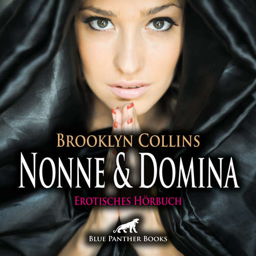 Hoerbuch Nonne und Domina / Erotik Audio Story / Erotisches Hörbuch - Brooklyn Collins - Lenia Bellanie