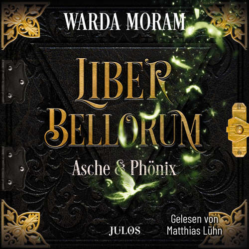 Hoerbuch Liber Bellorum: Asche und Phönix - Warda Moram - Matthias Lühn