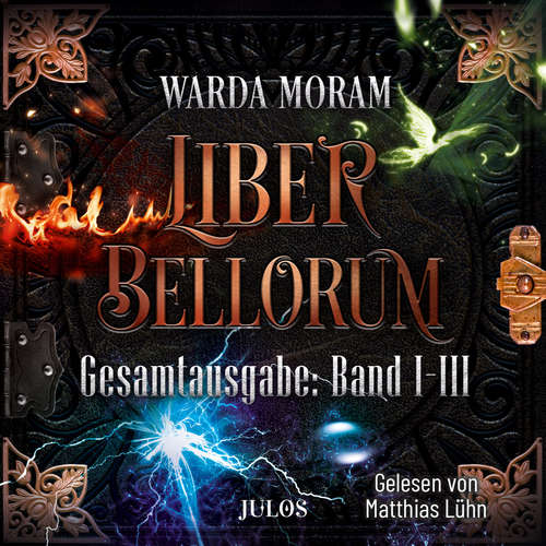 Hoerbuch Liber Bellorum: Gesamtausgabe. Band I - III - Warda Moram - Matthias Lühn