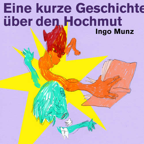 Hoerbuch Eine kurze Geschichte über den Hochmut - Ingo Munz - Ingo Munz