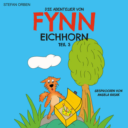 Hoerbuch Die Abenteuer von Fynn Eichhorn Teil 3 - Stefan Orben - Angela Hasak