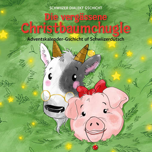 Hoerbuch Die vergässene Christbaumchugle - Céline Landolt - Céline Landolt