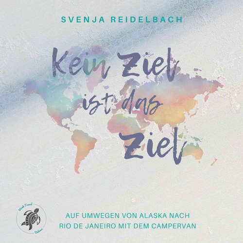 Hoerbuch Kein Ziel ist das Ziel - Svenja Reidelbach - Daniela Frauenzimmer