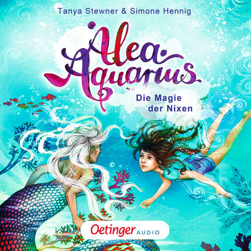 Hoerbuch Alea Aquarius. Die Magie der Nixen - Tanya Stewner - Laura Maire