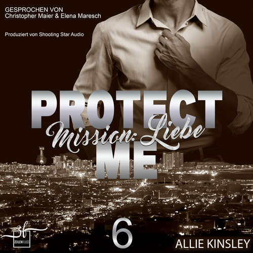 Hoerbuch Protect Me - Mission: Liebe - Allie Kinsley - Elena Maresch