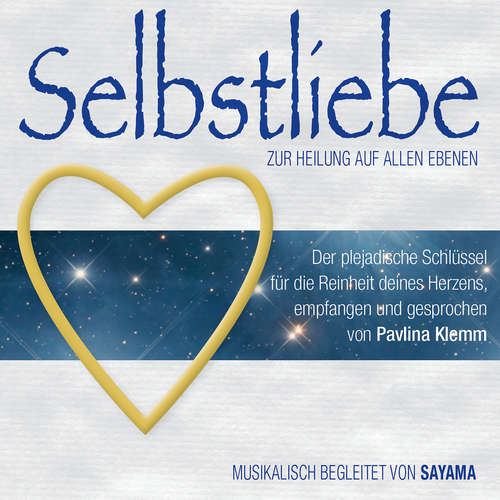 Hoerbuch SELBSTLIEBE. Zur Heilung auf allen Ebenen (Doppel-Set) - Pavlina Klemm - Pavlina Klemm
