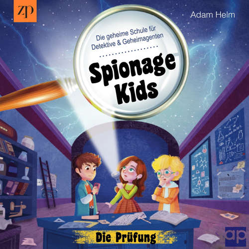 Hoerbuch Spionage Kids - Die geheime Schule für Detektive und Geheimagenten - Adam Helm - Tina Viermann