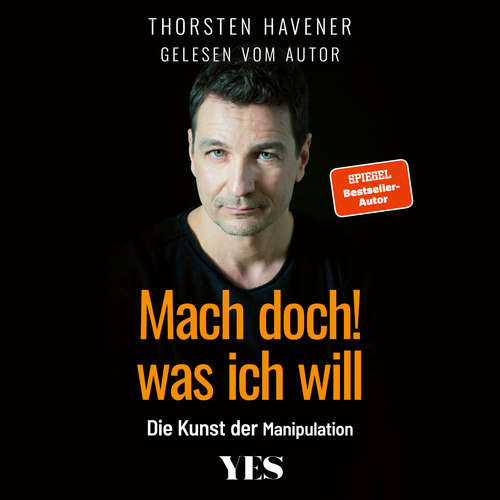 Hoerbuch Mach doch, was ich will - Thorsten Havener - Thorsten Havener
