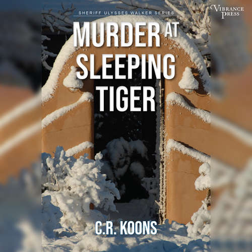 Audiobook Murder at Sleeping Tiger - Sheriff Ulysses Walker, Book 1 - C.R. Koons - Jonathan Beville