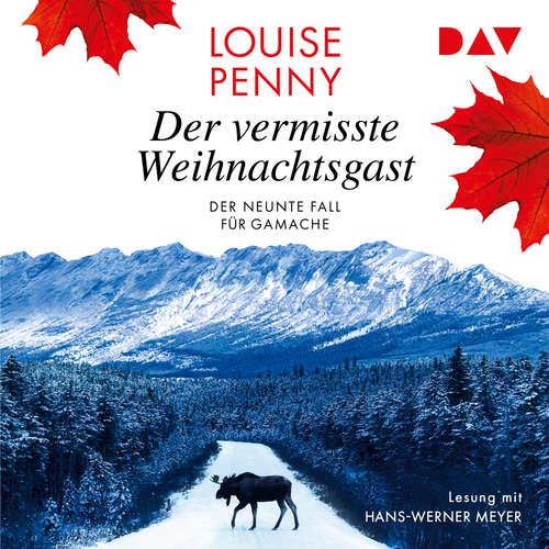 Hoerbuch Der vermisste Weihnachtsgast - Der neunte Fall für Gamache - Louise Penny - Hans-Werner Meyer