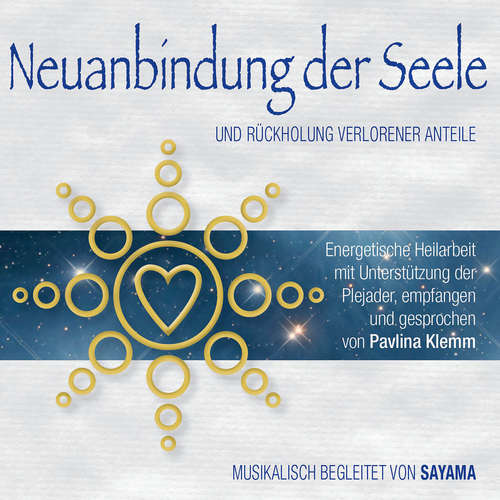 Hoerbuch NEUANBINDUNG DER SEELE. Rückholung verlorener Anteile (Doppel-Set) - Pavlina Klemm - Pavlina Klemm