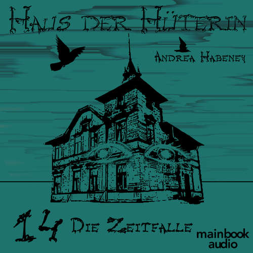 Hoerbuch Haus der Hüterin: Band 14 - Die Zeitfalle - Andrea Habeney - Barbara Bišický-Ehrlich