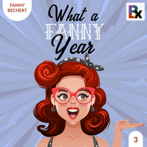 Hoerbuch What a FANNY year - Part 3 - Fanny Bechert - Fanny Bechert