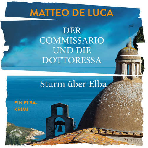 Hoerbuch Sturm über Elba - Der Commissario und die Dottoressa, Band 1 - Matteo de Luca - Funda Vanroy