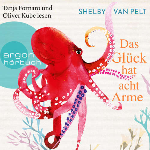 Hoerbuch Das Glück hat acht Arme - Shelby van Pelt - Oliver Kube