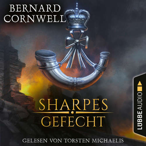 Hoerbuch Sharpes Gefecht - Sharpe-Reihe, Teil 12 - Bernard Cornwell - Torsten Michaelis