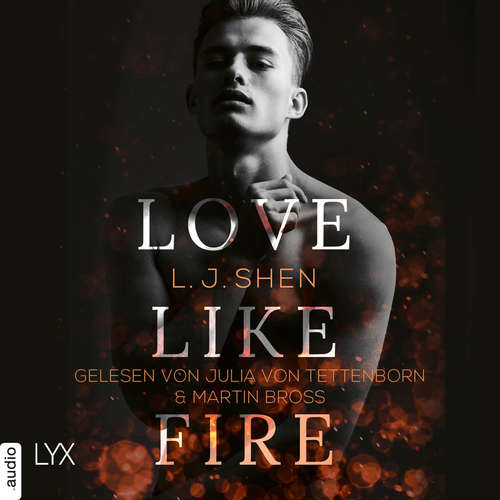 Hoerbuch Love Like Fire - L. J. Shen - Julia von Tettenborn