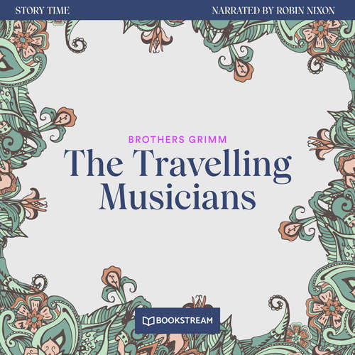 Audiobook The Travelling Musicians - Story Time, Episode 52 - Brothers Grimm - Robin Nixon