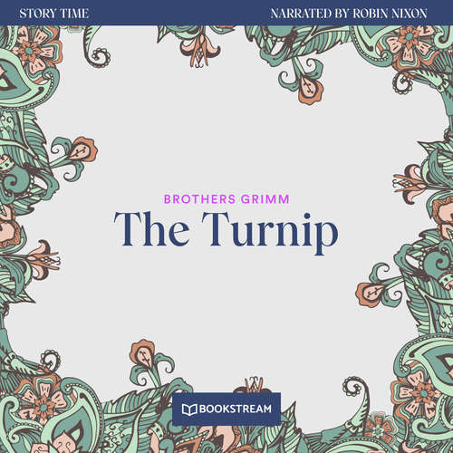 Audiobook The Turnip - Story Time, Episode 53 - Brothers Grimm - Robin Nixon