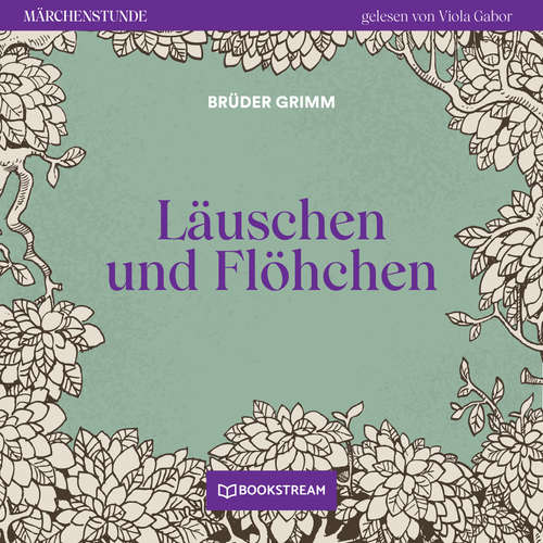 Hoerbuch Läuschen und Flöhchen - Märchenstunde, Folge 174 - Brüder Grimm - Viola Gabor
