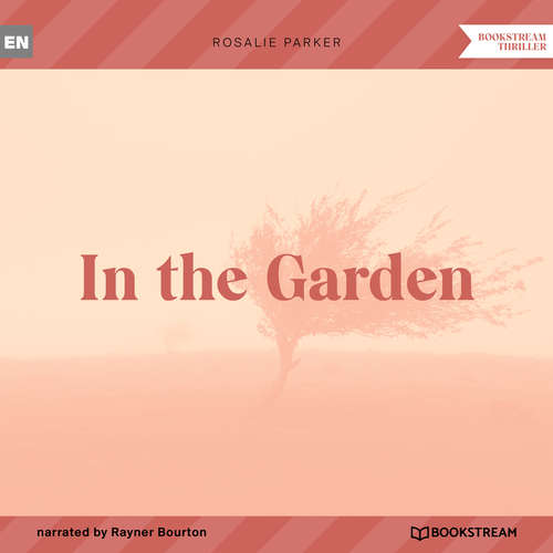 Audiobook In the Garden - Rosalie Parker - Rayner Bourton