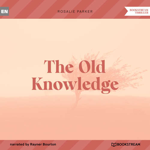 Audiobook The Old Knowledge - Rosalie Parker - Rayner Bourton